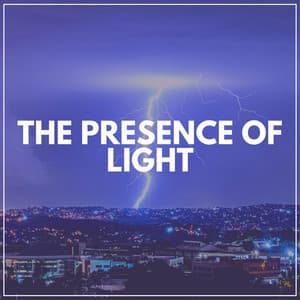 The Presence of Light - Thunder Storms & Rain Sounds