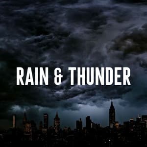 Rain and Thunder - Soothing Relaxation Rain