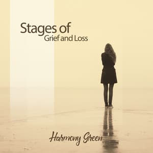 Stages of Grief and Loss - Harmony Green
