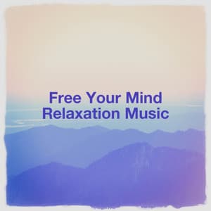 Free Your Mind Relaxation Music - Chinese Relaxation and Meditation