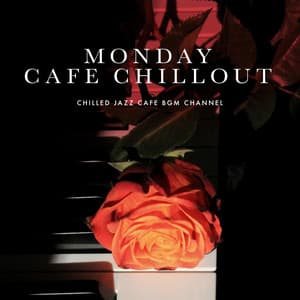 Monday Cafe Chillout - Chilled Jazz Cafe BGM Channel