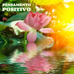 Pensamento Positivo - Pensamento Positivo