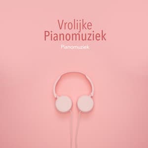 Vrolijke Pianomuziek - Pianomuziek