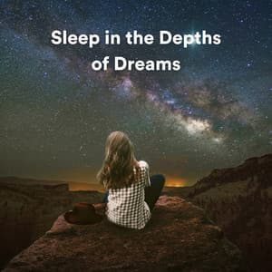 Sleep in the Depths of Dreams - Calm Relaxation