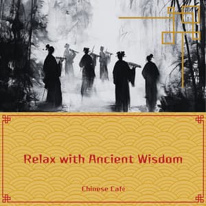 Relax with Ancient Wisdom - Chinese Café