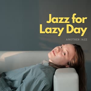 Jazz for Lazy Day: Easy Relaxing Jazz - Another Jazz