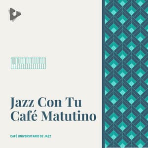 Jazz Con Tu Café Matutino - Café Universitario de Jazz