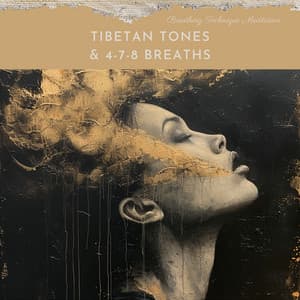 Tibetan Tones & 4-7-8 Breaths: A Guided Relaxation - Breathing Technique Meditation