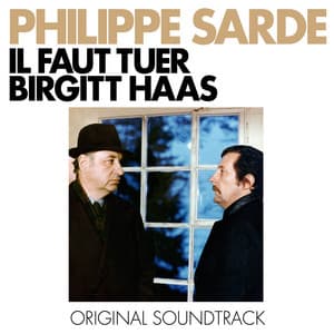Il faut tuer Birgitt Haas - Philippe Sarde