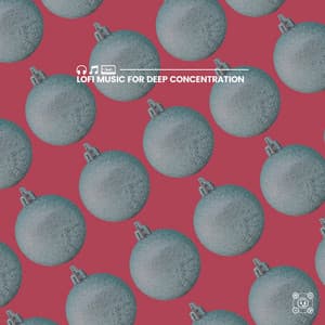 Lofi Music for Deep Concentration - Hip-Hop Lofi Chill