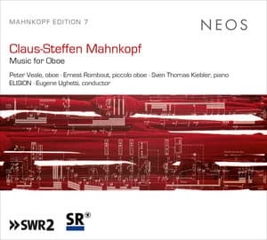 Claus-Steffen Mahnkopf: Music for Oboe - Claus-Steffen Mahnkopf