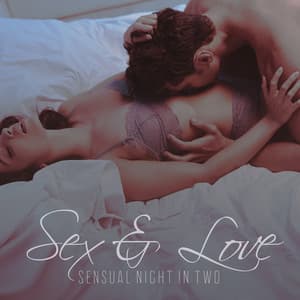 Sex & Love. Sensual Night in Two - Sensual New Age Maker