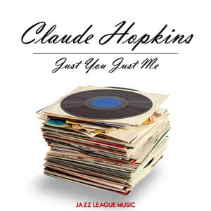 Just You Just Me - Claude Hopkins