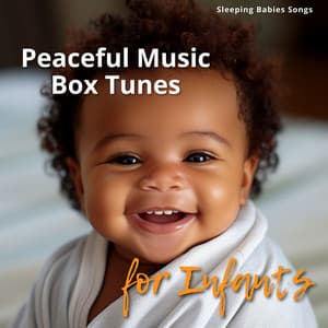 Peaceful Music Box Tunes for Infants - Sleeping Babies Songs