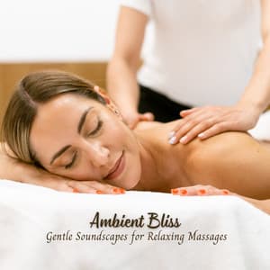 Ambient Bliss: Gentle Soundscapes for Relaxing Massages - Calm Shores