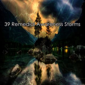 39 Remedial Awareness Storms - Piano and Thunderstorm
