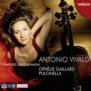 Vivaldi: Complete Cello Sonatas - Antonio Vivaldi