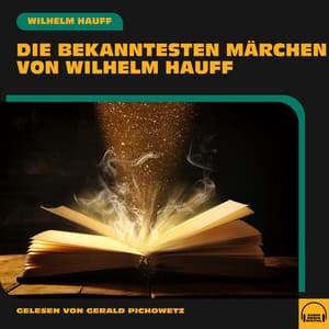 Die bekanntesten Märchen von Wilhelm Hauff - Gerald Pichowetz