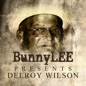 Bunny Striker Lee Presents Delroy Wilson Platinum Edition - Delroy Wilson