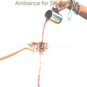 Ambiance for Studying - Breakfast Jazz Playlist