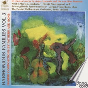 Asger & Ebbe Hamerik: Harmonious Families Vol 3 - Danish Compositions by Fathers and Sons - The Danish Philharmonic Orchestra