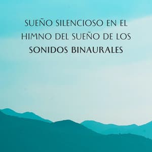 Sueño Silencioso En El Himno Del Sueño De Los Sonidos Binaurales - Sueño binaural Delta Beats