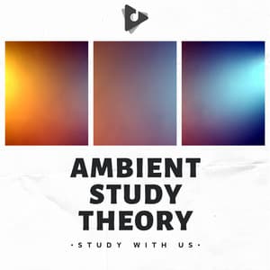 Ambient Study Theory - Study With Us
