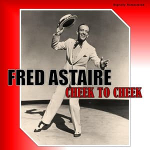 Cheek to Cheek - Fred Astaire