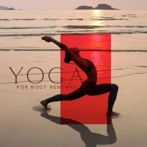 Yoga for Body Renewal: Peaceful Yoga Music to Heal Your Body & Soul, Self-Awareness Yoga & Meditation - Namaste Yoga Academy