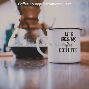 Delightful Bgm for Cooking - Coffee Lounge Instrumental Jazz