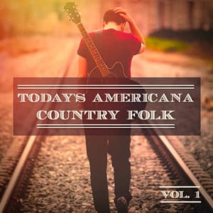 Today's Americana Country Folk, Vol. 1 - Country Pop All-Stars
