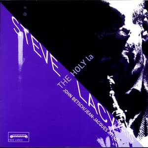 The Holy La - Steve Lacy