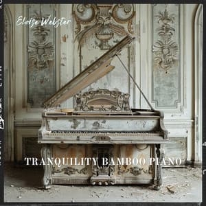 Tranquility Bamboo Piano: Harmony and Balance - Eloise Webster