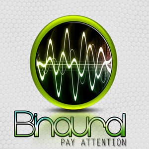 Pay Attention - Binaural