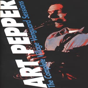 The Complete Village Vanguard Sessions - Art Pepper