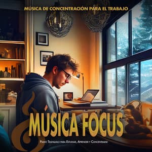 Música Focus: Piano Tranquilo para Estudiar, Aprender y Concentrarse - Música de Concentración para el Trabajo