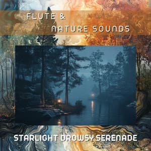 Starlight Drowsy Serenade - Flute & Nature Sounds