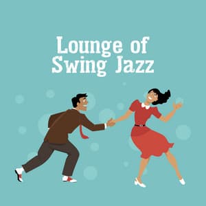 Lounge of Swing Jazz: 2019 Istrumental Smooth Jazz Music Selection, Vintage Dancing Songs, Happy Melodies Played on Piano, Contrabass, Trumpet & More - Chilled Jazz Masters