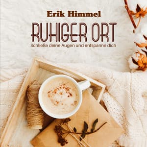 Ruhiger Ort: Schließe deine Augen und entspanne dich - Erik Himmel