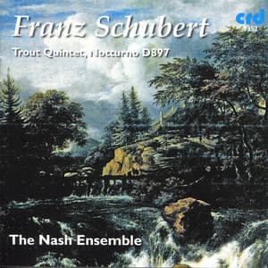 Schubert: Trout Quintet, Notturno D897 - Franz Schubert