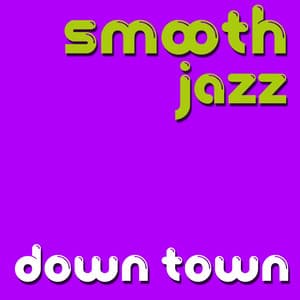 Smooth Jazz Down Town - Deep Sleep