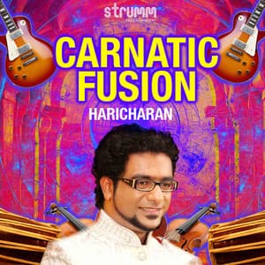Carnatic Fusion by Haricharan - Haricharan