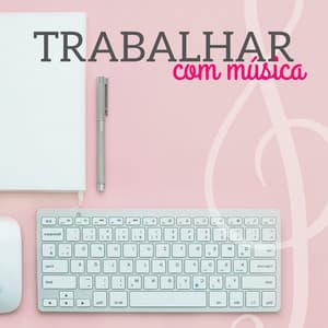 Trabalhar com Música: Música Ambiente Suave para Estudar e Trabalhar Concentrado - Música Para Estudar