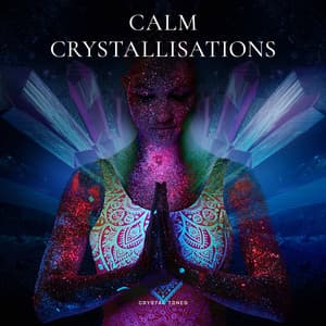 Calm Crystallisations - Crystal Tones