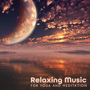 Relaxing Music for Yoga and Meditation in the Sacred Space: Spiritual Background Music, Meditation During Lunar Eclipse - Relax Yoga Music Meditation