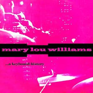 A Keyboard History - Mary Lou Williams