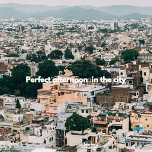 Perfect afternoon in the city - Sleepy Time Sounds