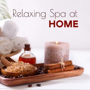 Relaxing Spa at Home: 15 New Age Songs for Body & Mind Regeneration, Hot Bath or Sauna, Home Spa & Wellness, Relax, Positive Thinking, Aromatherapy at Home - Relaxing With Sounds of Nature and Spa Music Natural White Noise Sound Therapy