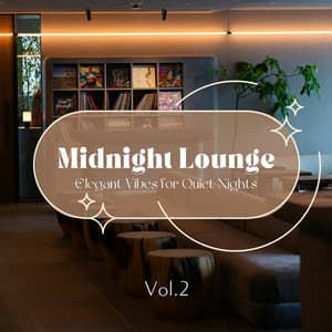 Midnight Lounge - Elegant Vibes for Quiet Nights Vol.2 - Relax α Wave