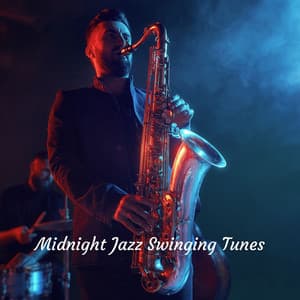 Midnight Jazz Swinging Tunes - Unwind Jazz Relax